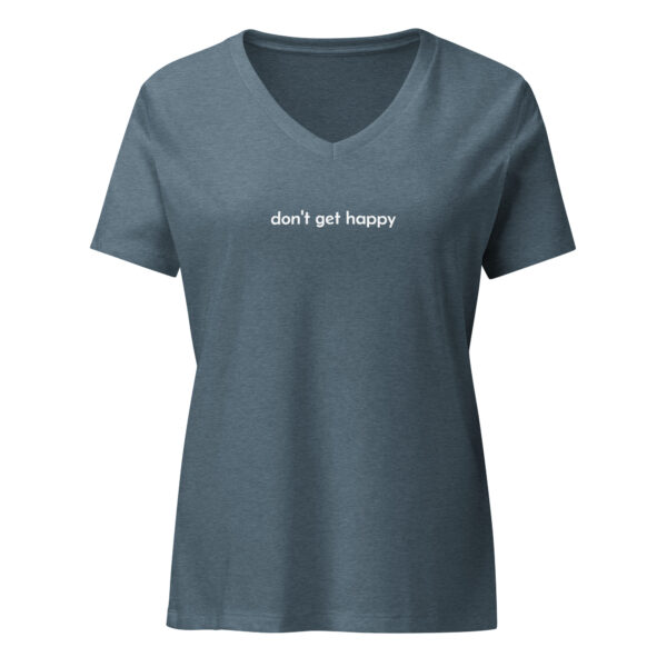 don't get happy Women’s relaxed v-neck t-shirt - Image 5